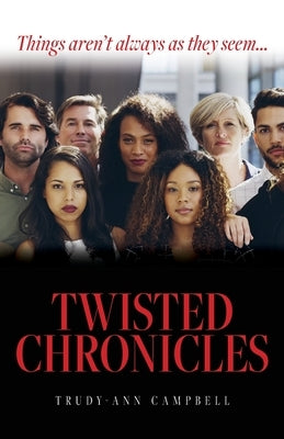 Twisted Chronicles by Campbell, Trudy-Ann