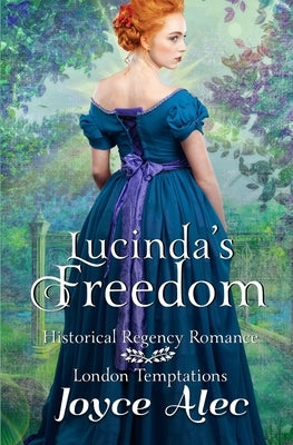 Lucinda's Freedom: Historical Regency Romance by Alec, Joyce