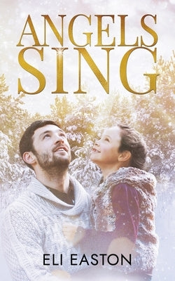 Angels Sing by Easton, Eli