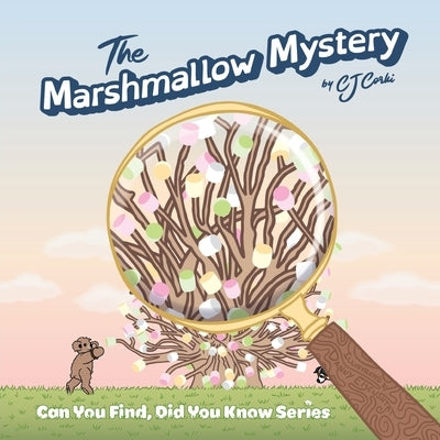 The Marshmallow Mystery, 3-5 year old: Fun Adventures to Solve the Puzzle by Corki, Cj