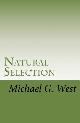 Natural Selection by West, Michael G.