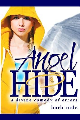 Angelhide: a modern fantasy by Rude, Barb
