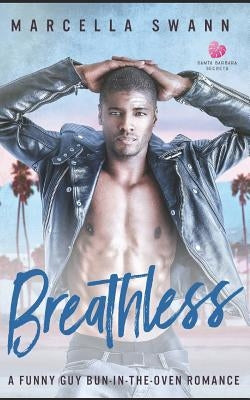 Breathless: A Funny Guy Bun-In-The-Oven Romance by Swann, Marcella