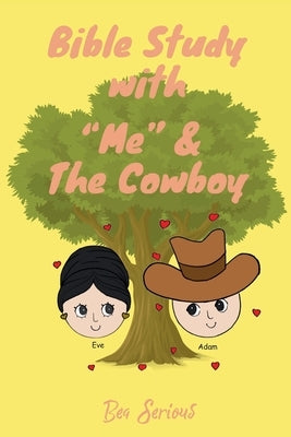 Bible Study with "Me" and the Cowboy by Serious, Bea