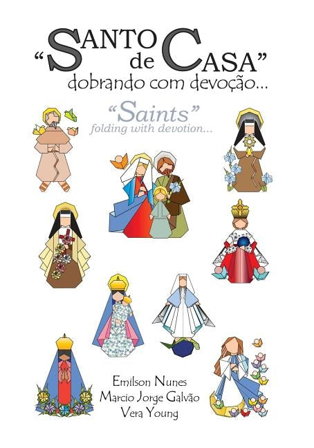 Santo de casa: dobrando com devoção: Saints: folding with devotion by Galvão, Marcio Jorge