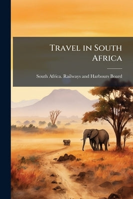 Travel in South Africa by South Africa Railways and Harbours Boar