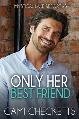 Only Her Best Friend by Checketts, Cami
