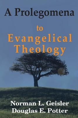 A Prolegomena to Evangelical Theology by Potter, Douglas E.