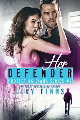 Her Defender by Timms, Lexy