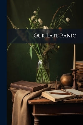 Our Late Panic by Anonymous
