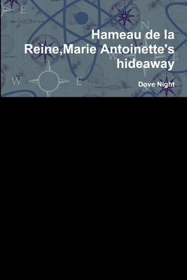 Hameau de la Reine, Marie Antoinette's hideaway by Night, Dove