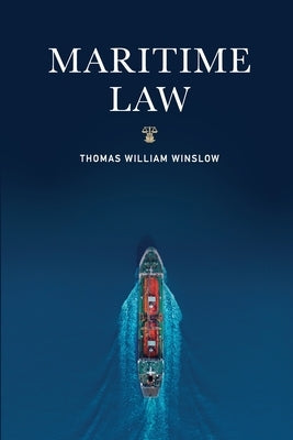 Maritime Law by Winslow, Thomas W.