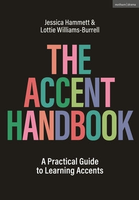 The Accent Handbook: A Practical Guide to Learning Accents by Hammett, Jessica