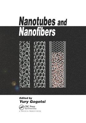 Nanotubes and Nanofibers by Gogotsi, Yury
