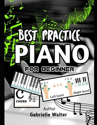 Best Practice Piano for Beginner by Walter, Gabrielle