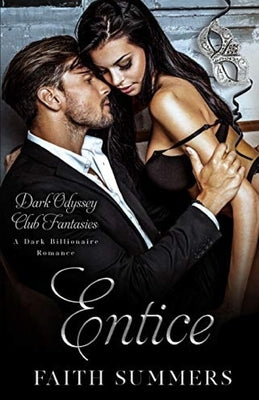 Entice: A Dark Billionaire Romance by Gray, Khardine