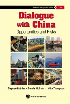 Dialogue with China: Opportunities and Risks by Rothlin, Stephan