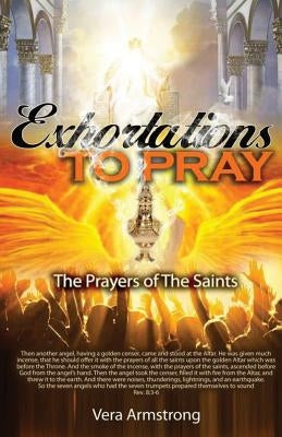Exhortations to Pray by Armstrong, Vera