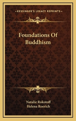 Foundations Of Buddhism by Rokotoff, Natalie