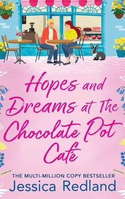 Hopes and Dreams at The Chocolate Pot Café by Redland, Jessica