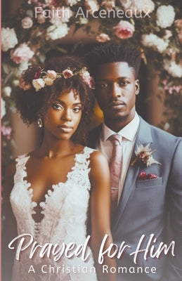 Prayed for Him by Arceneaux, Faith