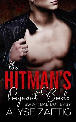 The Hitman's Pregnant Bride by Zaftig, Alyse