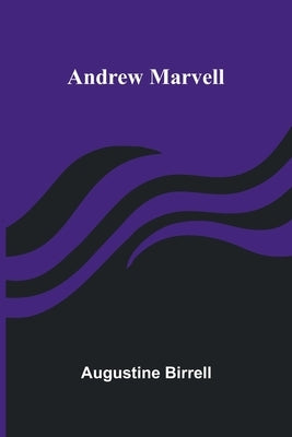 Andrew Marvell by Birrell, Augustine