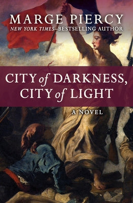 City of Darkness, City of Light by Piercy, Marge