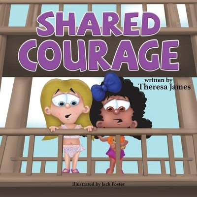 Shared Courage by James, Theresa
