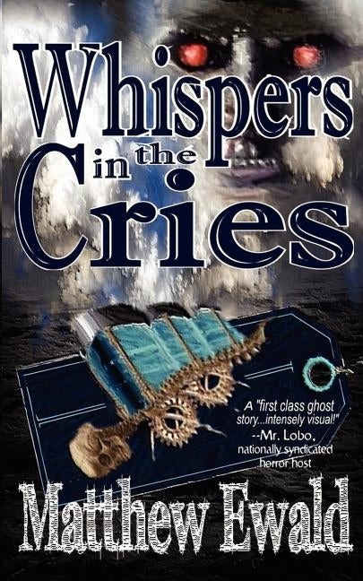 Whispers in the Cries by Ewald, Matthew