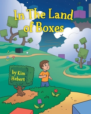 In the Land of Boxes by Hebert, Kim