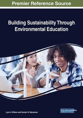 Building Sustainability Through Environmental Education by Wilson, Lynn A.