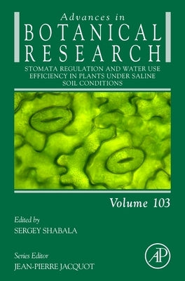 Stomata Regulation and Water Use Efficiency in Plants Under Saline Soil Conditions: Volume 103 by Shabala, Sergey