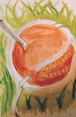 Midnight's spaceline by Masters, Cora Grace