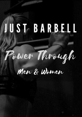 Just Barbell - Power Through by Peel, Stephen