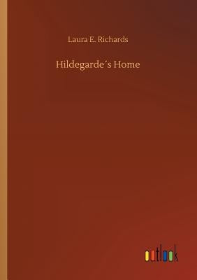 Hildegarde´s Home by Richards, Laura E.