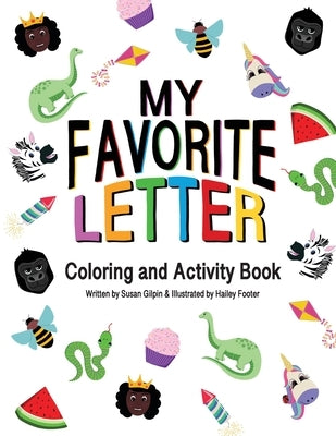 My Favorite Letter: Coloring and Activity Book by Gilpin, Susan