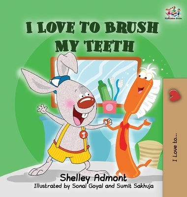 I Love to Brush My Teeth: Children's Bedtime Story by Admont, Shelley