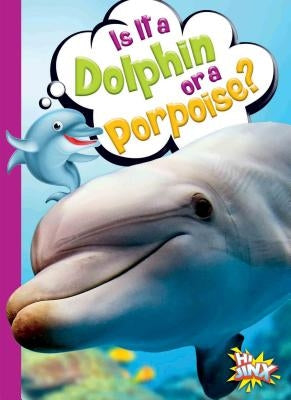 Is It a Dolphin or a Porpoise? by Terp, Gail