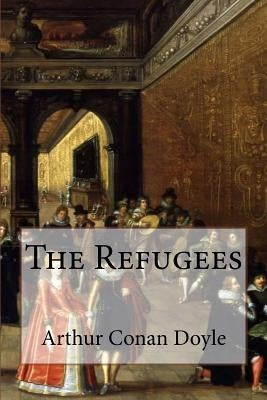 The Refugees Arthur Conan Doyle by Benitez, Paula