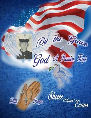 By the Grace of God A Promise Kept by Evans, Sheree