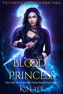 Blood Princess by Lee, K. N.