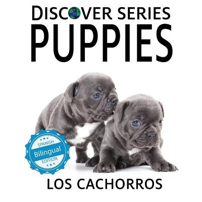 Puppies / Los cachorros by Xist Publishing
