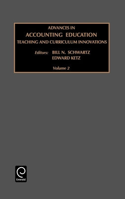 Advances in Accounting Education: Teaching and Curriculum Innovations by Cordie, Leslie A.