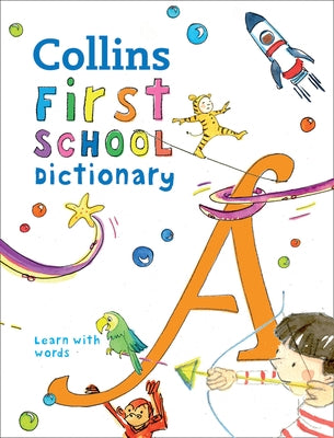 Collins First School Dictionary by Collins Dictionaries