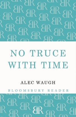 No Truce with Time by Waugh, Alec