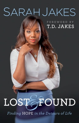 Lost and Found: Finding Hope in the Detours of Life by Jakes, Sarah