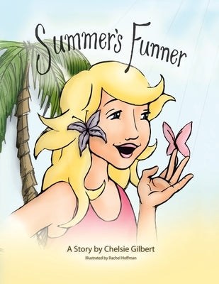 Summer's Funner by Gilbert, Chelsie
