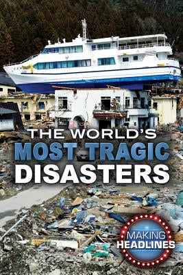 The World's Most Tragic Disasters by Nagle, Jeanne