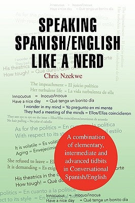 Speaking Spanish/English Like a Nerd by Nzekwe, Chris